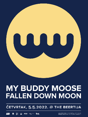 My Buddy Moose + Fallen Down Moon