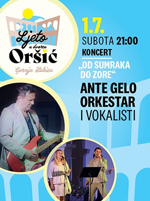 LJETO U DVORCU ORŠIĆ - Ante Gelo Orkestar i Vokalisti