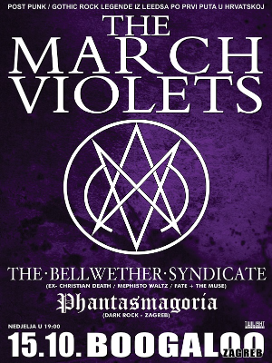 THE MARCH VIOLETS + THE BELLWETHER SYNDICATE + PHANTASMAGORIA