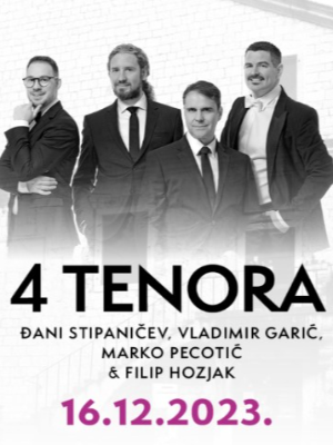 4 TENORA:  Đani Stipaničev,Vladimir Garić,Marko Pecotić & Filip Hozjak