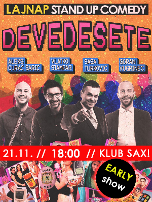DEVEDESETE by LAJNAP - EARLY SHOW - stand-up comedy