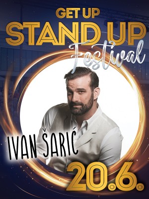 IVAN ŠARIĆ @ GET UP STAND UP FESTIVAL (Varaždin)