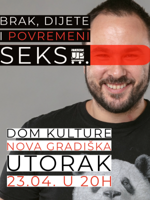 Nova Gradiška: Brak, dijete i povremeni seks - Marko Dejanović StandUp