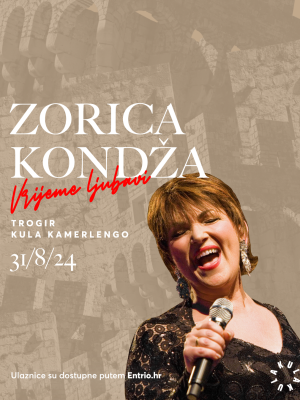 ZORICA KONDŽA: Vrijeme ljubavi / Kula Kamerlengo, 31.8.