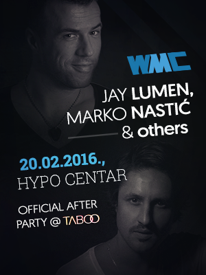 [20.02.] WMC Zagreb w/ JAY LUMEN & MARKO NASTIĆ @ HYPO CENTAR