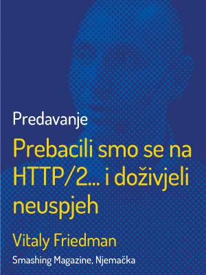 Prebacili smo se na HTTP/2... i doživjeli neuspjeh (Vitaly Friedman, Smashing Magazine)