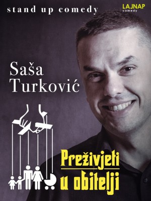 OTKAZANO - LAJNAP predstavlja: 'PREŽIVJETI U OBITELJI' - Stand Up Comedy - Saša Turković