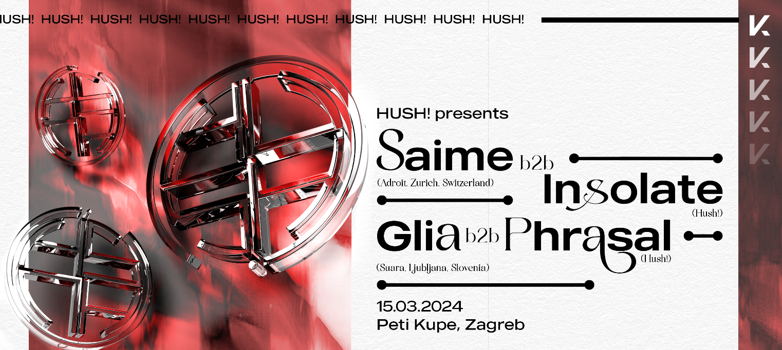 Hush! w/ Saime, Insolate, Glia, Phrasal