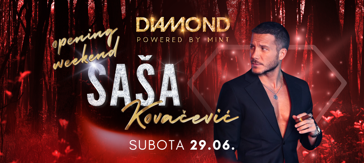 OPENING WEEKEND  -Koncert SAŠA KOVAČEVIĆ @DIAMOND club powered by Mint
